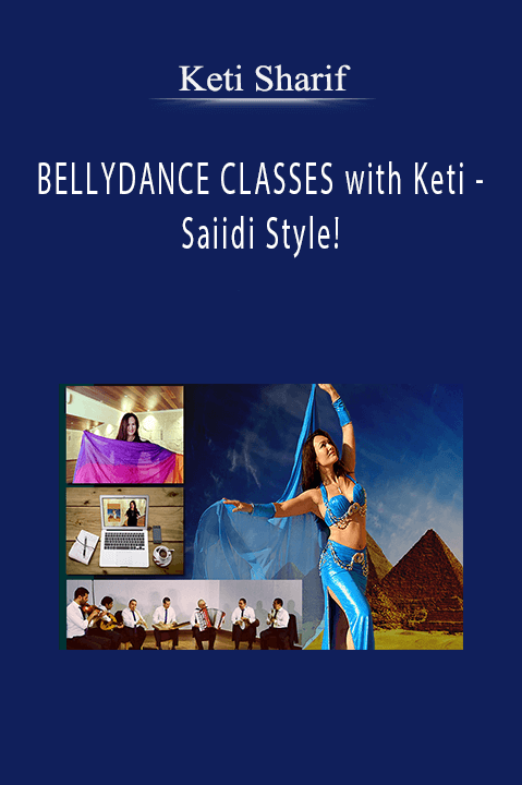 BELLYDANCE CLASSES with Keti – Saiidi Style! – Keti Sharif