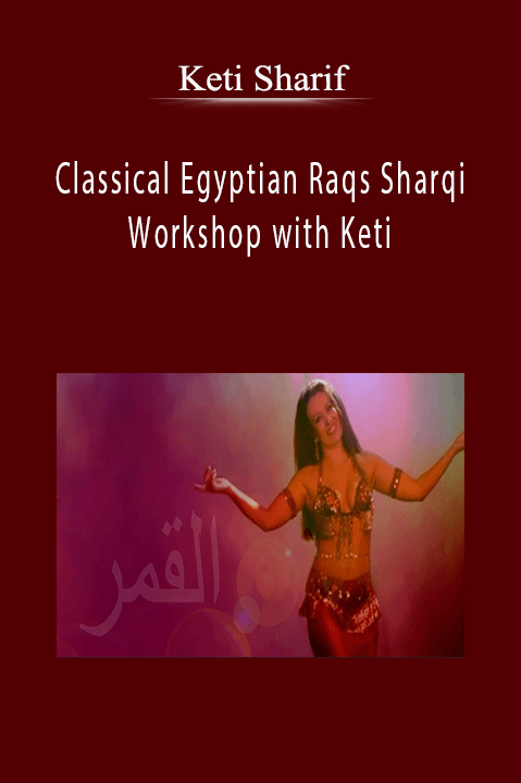 Classical Egyptian Raqs Sharqi Workshop with Keti – Keti Sharif