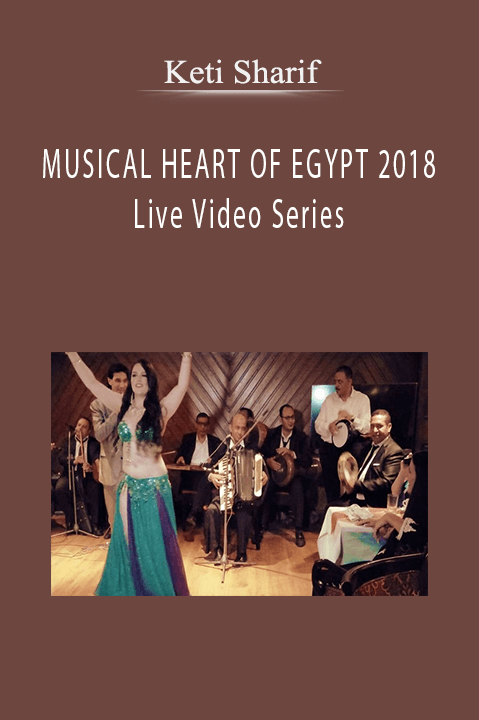 MUSICAL HEART OF EGYPT 2018 Live Video Series – Keti Sharif