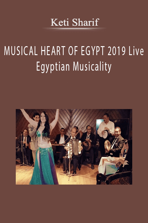 MUSICAL HEART OF EGYPT 2019 Live Egyptian Musicality – Keti Sharif