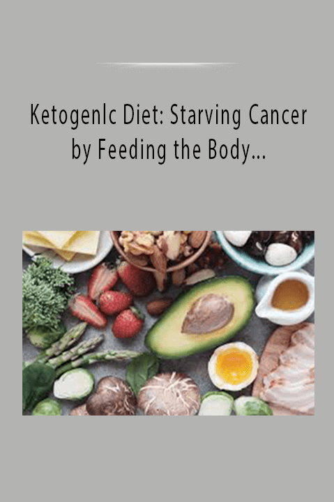 Ketogenlc Diet: Starving Cancer by Feeding the Body with Dominic D’Agostino Open Minds