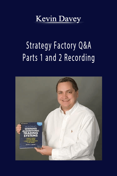 Strategy Factory Q&A Parts 1 and 2 Recording – Kevin Davey