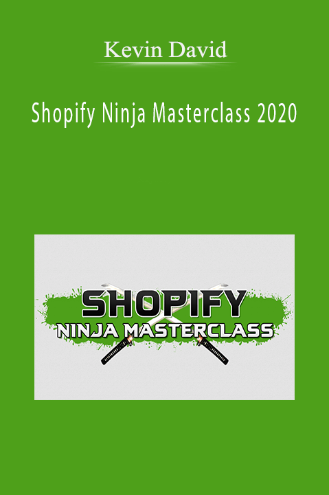 Shopify Ninja Masterclass 2020 – Kevin David