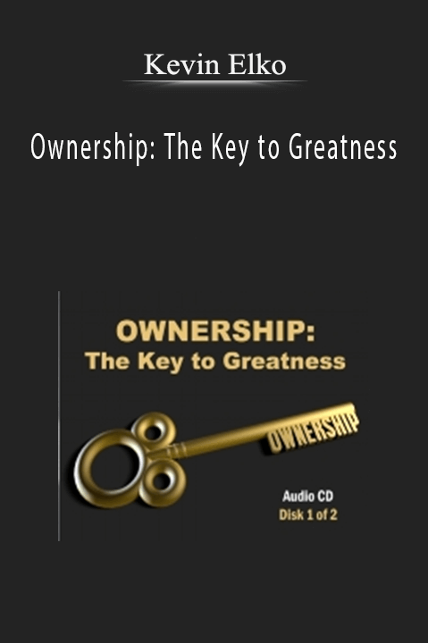 Ownership: The Key to Greatness – Kevin Elko