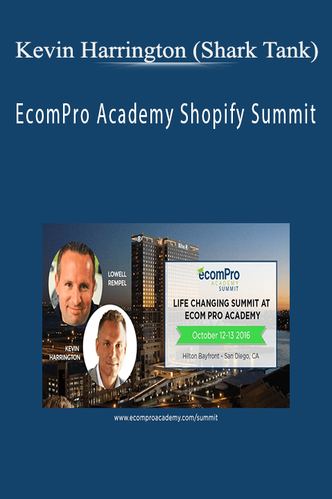 EcomPro Academy Shopify Summit – Kevin Harrington (Shark Tank)