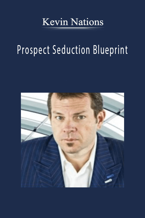 Prospect Seduction Blueprint – Kevin Nations