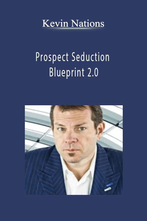 Prospect Seduction Blueprint 2.0 – Kevin Nations