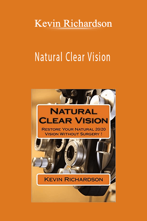 Natural Clear Vision – Kevin Richardson