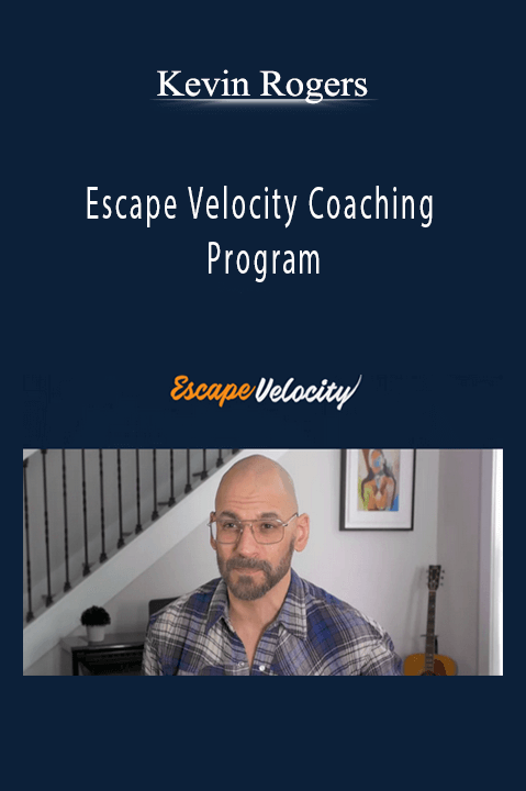 Escape Velocity Coaching Program – Kevin Rogers