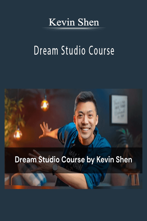 Dream Studio Course – Kevin Shen