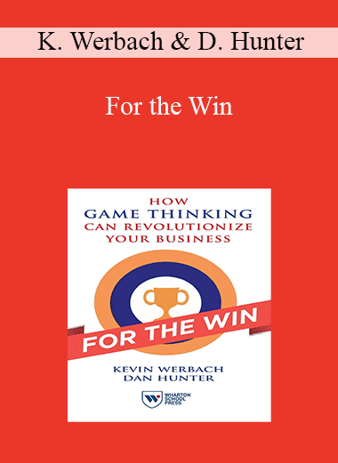 For the Win: How Game Thinking Can Revolutionize Your Business – Kevin Werbach