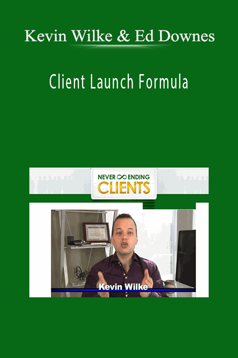 Client Launch Formula – Kevin Wilke & Ed Downes