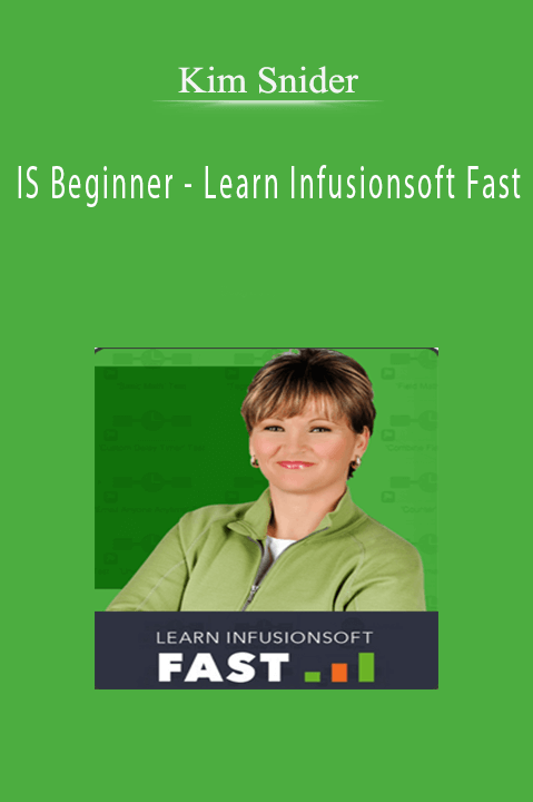 Learn Infusionsoft Fast – Kim Snider | IS Beginner