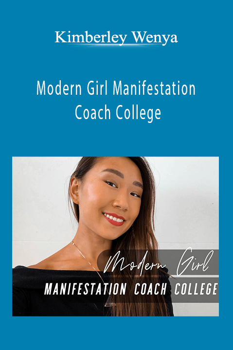 Modern Girl Manifestation Coach College – Kimberley Wenya