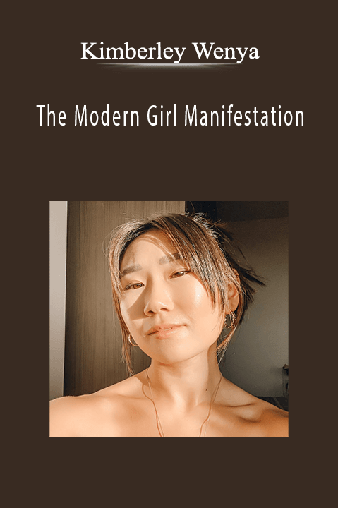 The Modern Girl Manifestation – Kimberley Wenya