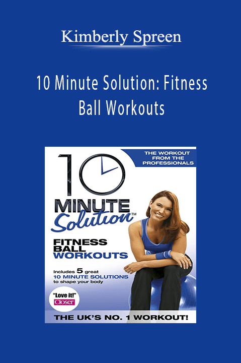 10 Minute Solution: Fitness Ball Workouts – Kimberly Spreen