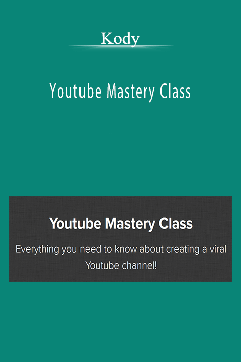 Youtube Mastery Class – Kody