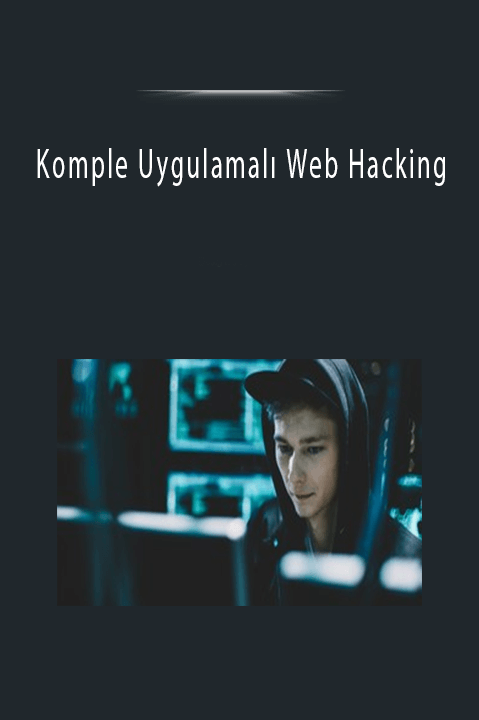 Komple Uygulamalı Web Hacking