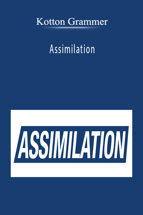 Assimilation – Kotton Grammer