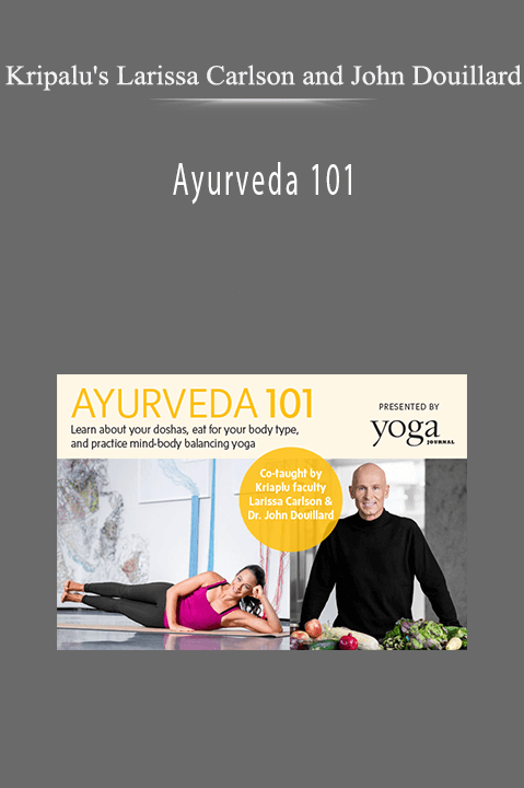 Ayurveda 101 – Kripalu's Larissa Carlson and John Douillard