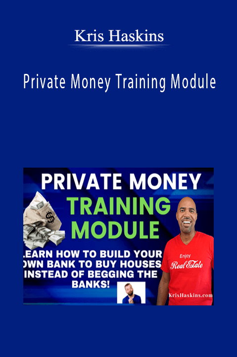 Private Money Training Module – Kris Haskins