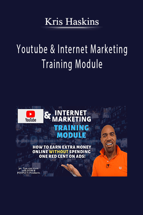 Youtube & Internet Marketing Training Module – Kris Haskins