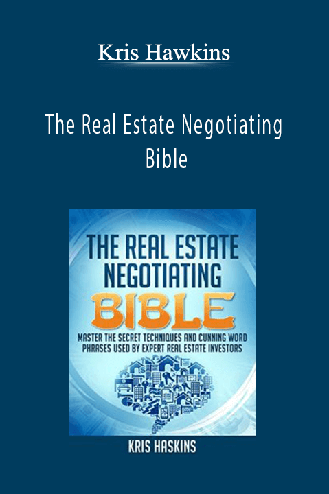 The Real Estate Negotiating Bible – Kris Hawkins