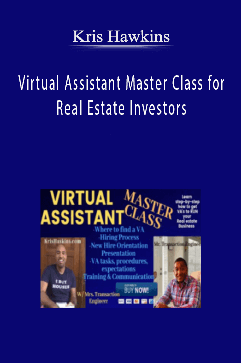 Virtual Assistant Master Class for Real Estate Investors – Kris Hawkins