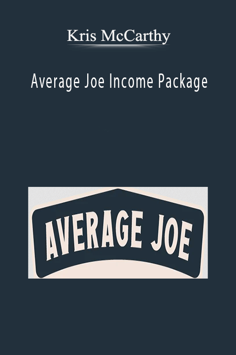 Average Joe Income Package – Kris McCarthy