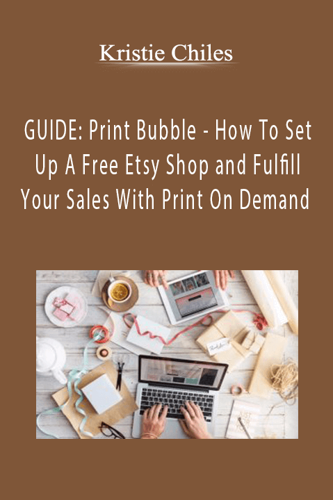 GUIDE: Print Bubble – How To Set Up A Free Etsy Shop and Fulfill Your Sales With Print On Demand – Kristie Chiles