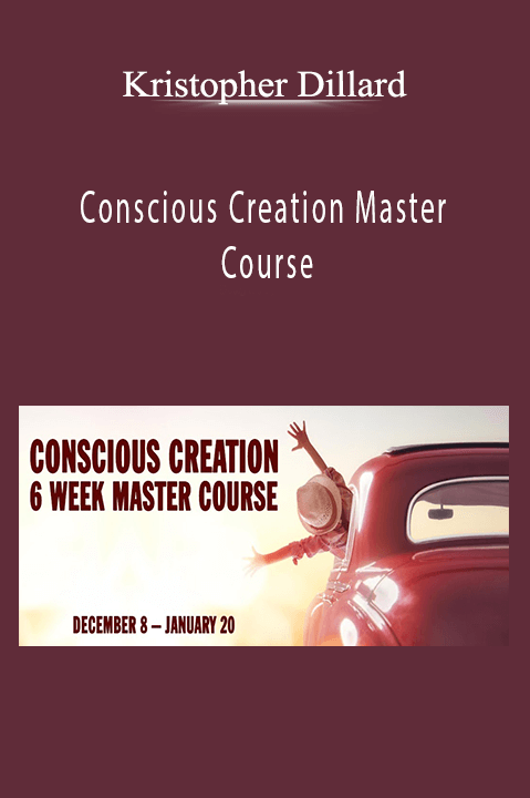 Conscious Creation Master Course – Kristopher Dillard