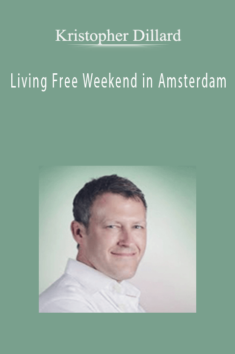 Living Free Weekend in Amsterdam – Kristopher Dillard