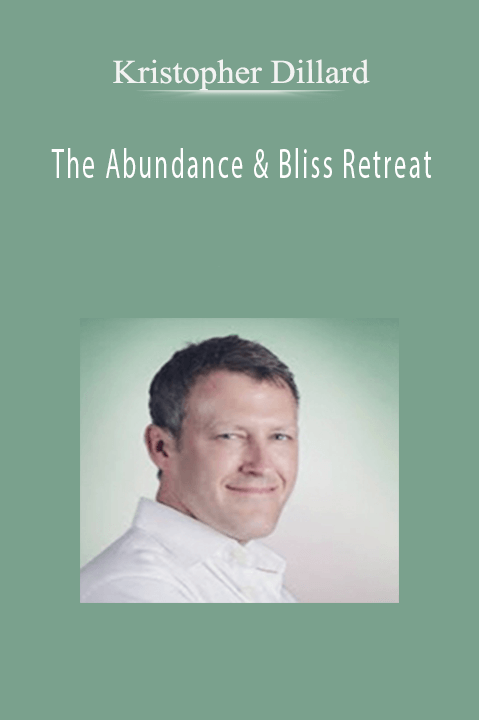 The Abundance & Bliss Retreat – Kristopher Dillard