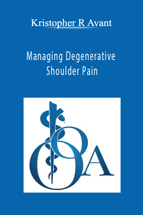 Managing Degenerative Shoulder Pain – Kristopher R Avant