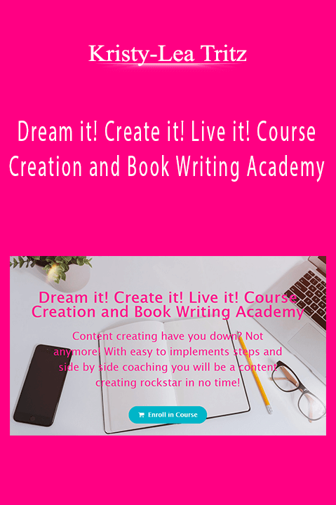 Dream it! Create it! Live it! Course Creation and Book Writing Academy – Kristy–Lea Tritz