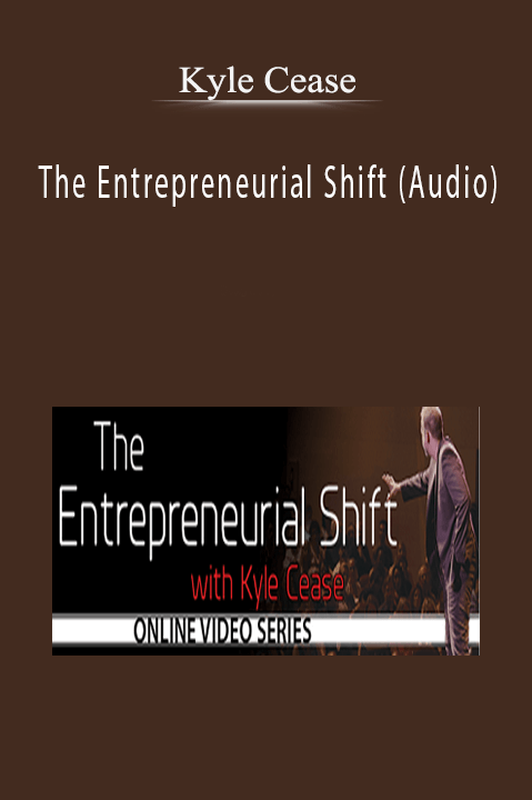 The Entrepreneurial Shift (Audio) – Kyle Cease