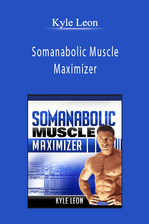 Kyle Leon - Somanabolic Muscle Maximizer