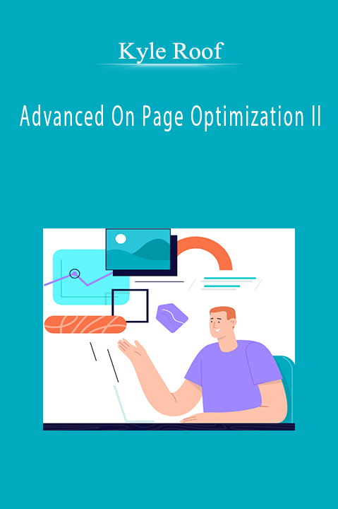 Advanced On Page Optimization II – Kyle Roof