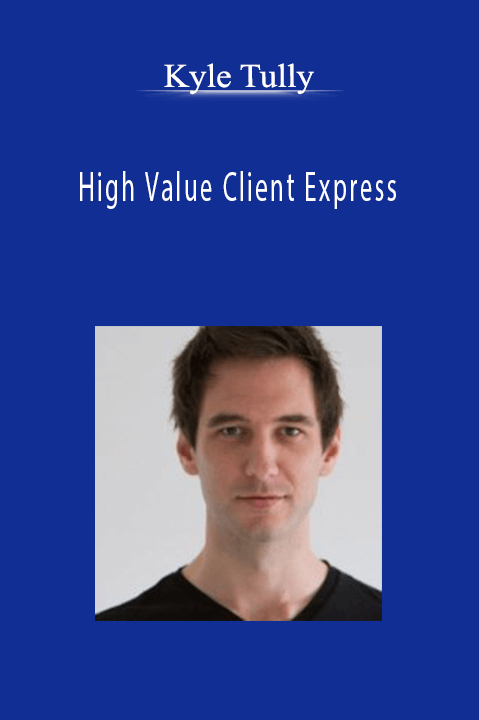 High Value Client Express – Kyle Tully