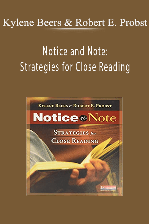 Notice and Note: Strategies for Close Reading – Kylene Beers & Robert E. Probst