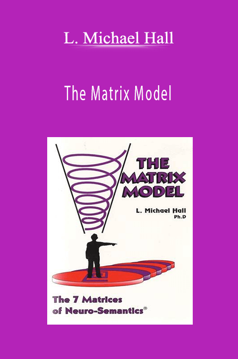 The Matrix Model – L. Michael Hall