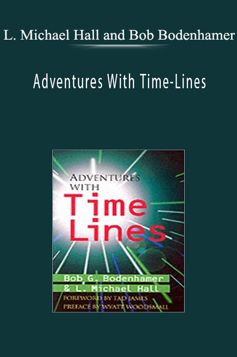 Adventures With Time–Lines – L. Michael Hall and Bob Bodenhamer