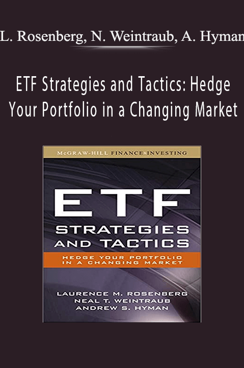 ETF Strategies and Tactics: Hedge Your Portfolio in a Changing Market – L. Rosenberg