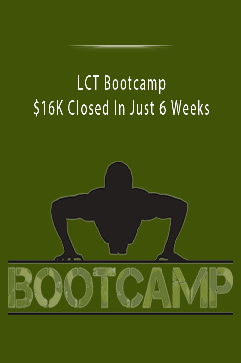 $16K Closed In Just 6 Weeks – LCT Bootcamp