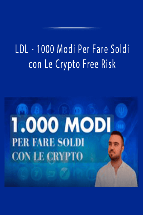 1000 Modi Per Fare Soldi con Le Crypto Free Risk – LDL