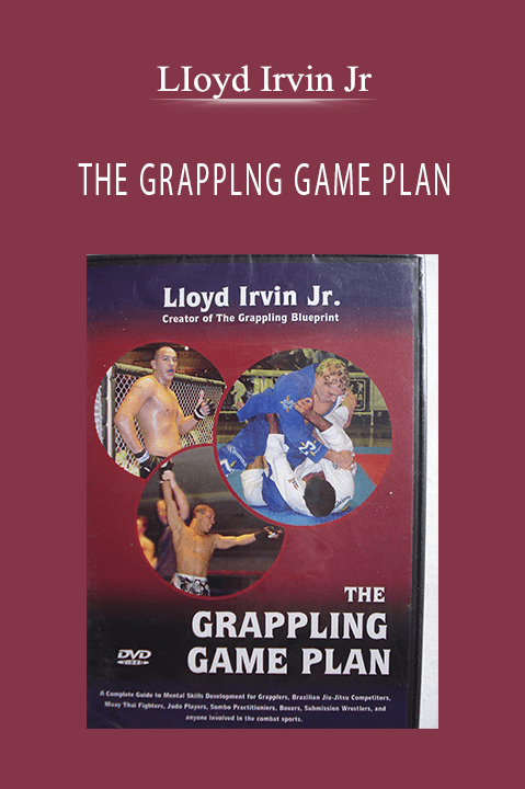 THE GRAPPLNG GAME PLAN – LIoyd Irvin Jr