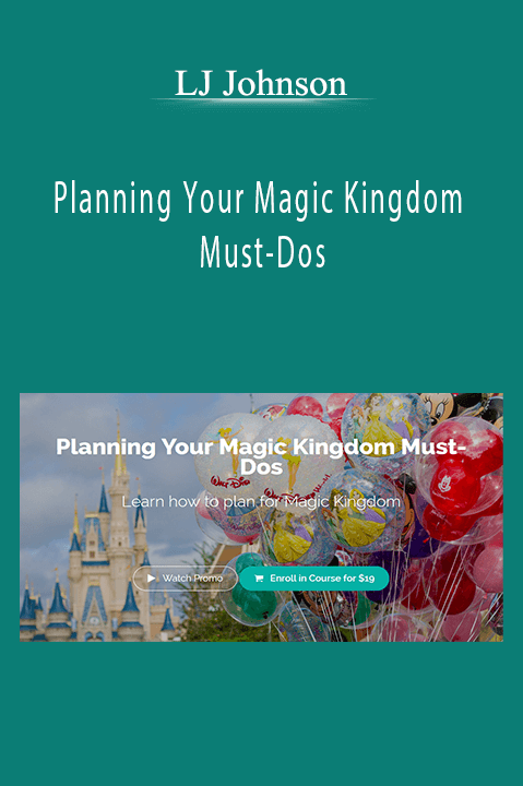 Planning Your Magic Kingdom Must–Dos – LJ Johnson