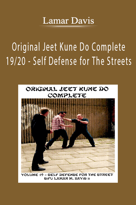 Original Jeet Kune Do Complete 19/20 – Self Defense for The Streets – Lamar Davis