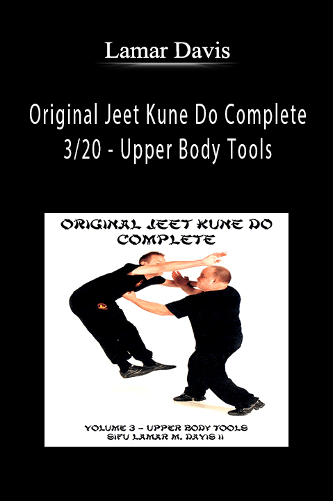 Original Jeet Kune Do Complete 3/20 – Upper Body Tools – Lamar Davis