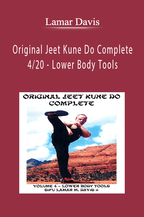 Original Jeet Kune Do Complete 4/20 – Lower Body Tools – Lamar Davis